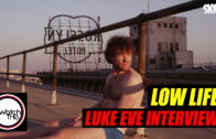 ‘Low Life’ Luke Eve Interview
