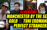 CJ Reviews ‘Manchester By The Sea’, ‘Gold’, ‘Toni Erdmann’ & ‘Perfect Strangers’