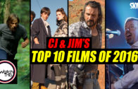 CJ & Jim’s ‘Top 10 Films of 2016’