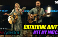 Catherine Britt ‘Met My Match’ Live